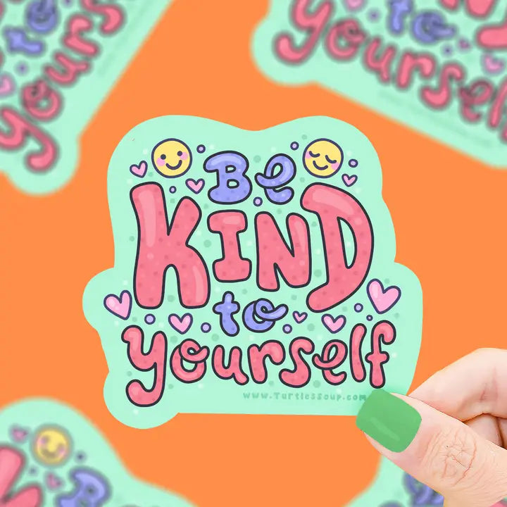 Be Kind To Yourself Vinyl Sticker