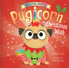 Load image into Gallery viewer, When You Adopt A Pugicorn: The Christmas Wish Book
