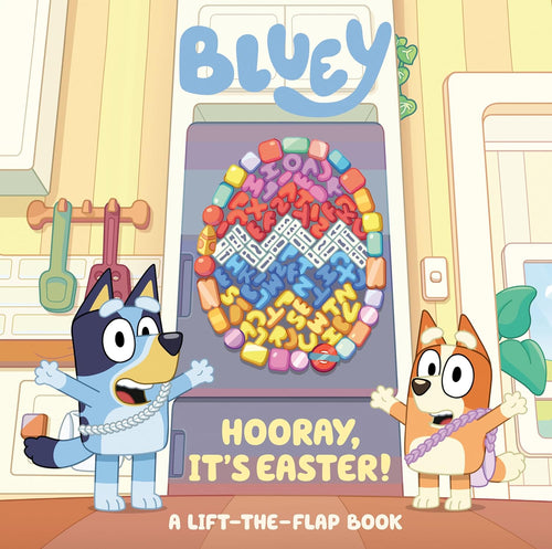 Bluey: Horray, It's Easter A Lift-the-Flap Book