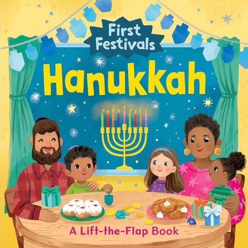 First Festivals: Hanukkah A Lift-The-Flap Board Book