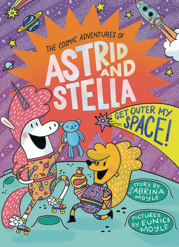 The Cosmic Adventures Of Astrid And Stella Get Outer My Space Book