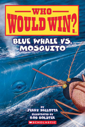 Who Would Win? Blue Whale Vs. Mosquito Book