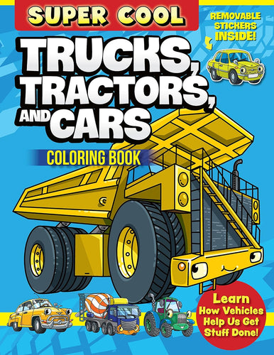 Super Cool Trucks, Tractors And Cars Coloring Book