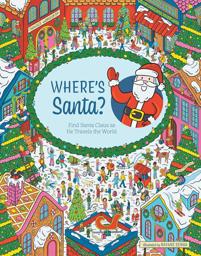 Where's Santa?: Find Santa Claus As He Travels The World Book