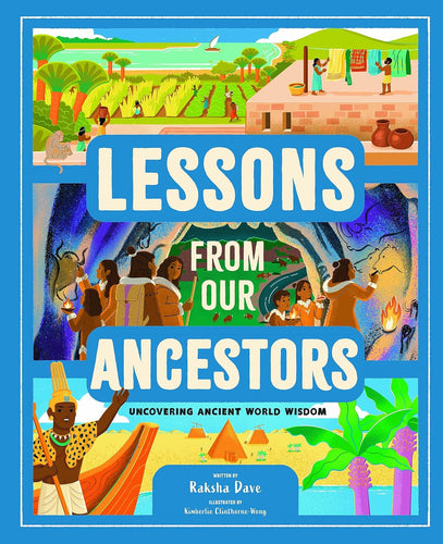 Lessons From Our Ancestors: Uncovering Ancient World Wisdom Book