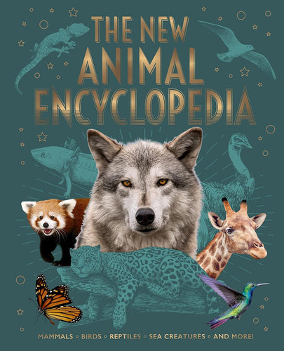 The New Animal Encyclopedia: Mammals, Birds, Reptiles, Sea Creatures and More! Book