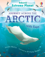 Load image into Gallery viewer, Extreme Planet Journey Across The Arctic With Flaps Book