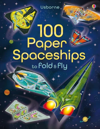 100 Paper Spaceships To Fold & Fly Book