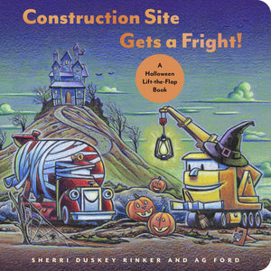 Construction Site Gets A Fright Board Book