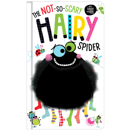 The Not-So-Scary Hairy Spider Board Book