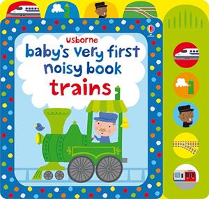 Baby's Very First Noisy Book Trains Board Book