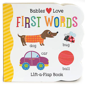 Babies Love First Words Lift A Flap Board Book