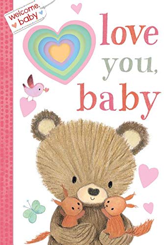 Welcome Baby:  Love You, Baby Board Book