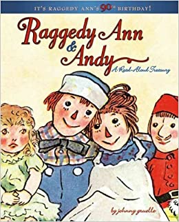 Raggedy Ann & Andy A Read-Aloud Treasury