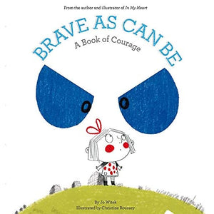 Brave As Can Be:  A Book Of Courage
