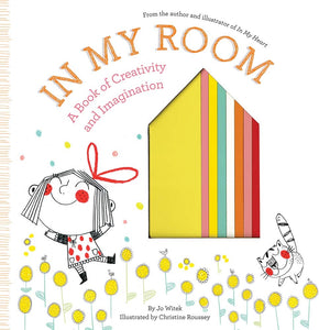 In My Room:  A Book Of Creativity And Imagination