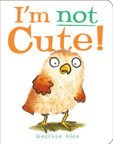 I'm Not Cute! Board Book