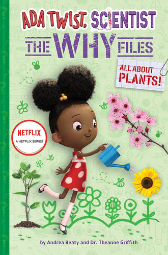 Ada Twist, Scientist:  The Why Files #2: Exploring Plants!