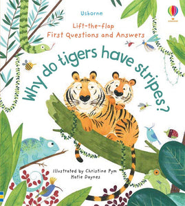 Why Do Tigers Have Stripes Lift The Flap Board Book