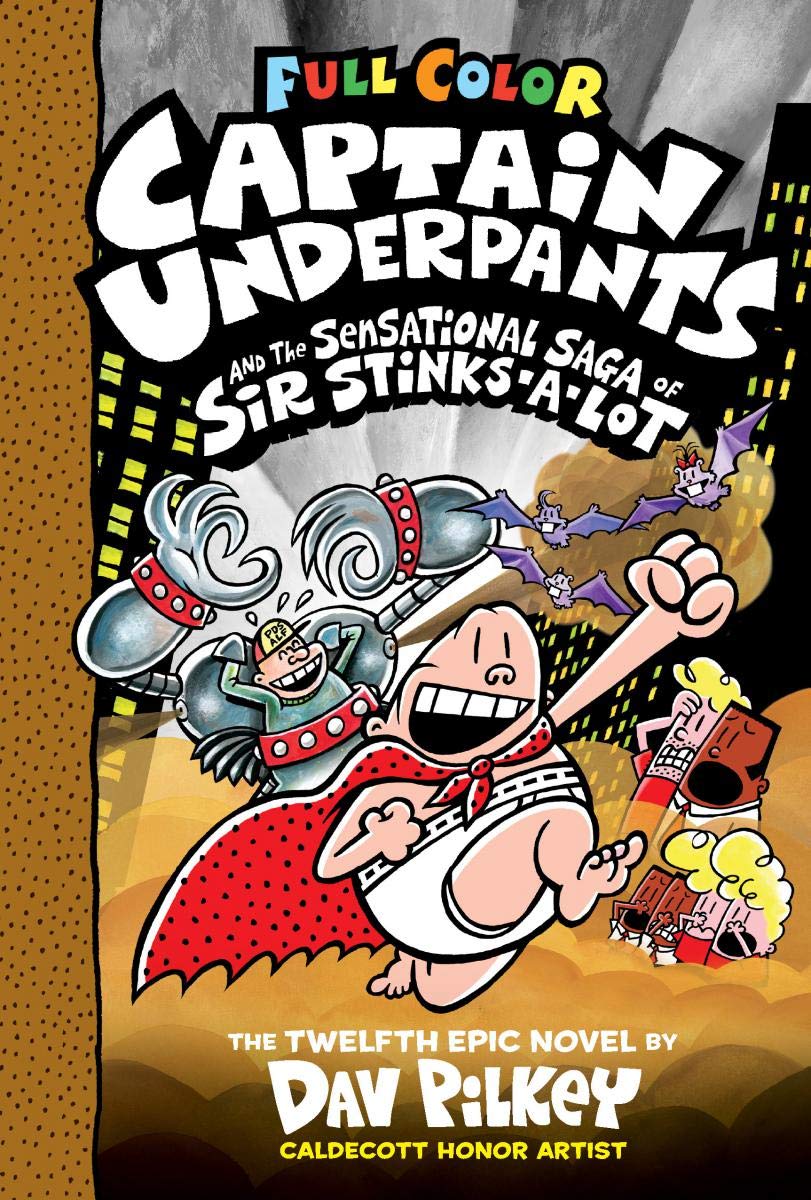 Full Color Captain Underpants And The Sensational Saga Of Sir Stinks-A-Lot