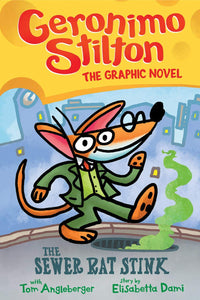 Geronimo Stilton Graphic Novel #1 The Sewer Rat Stink