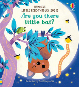 Are You There Little Bat? Little Peek-Through Board Book