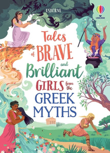 Tales of Brave And Brilliant Girls From The Greek Myths Book