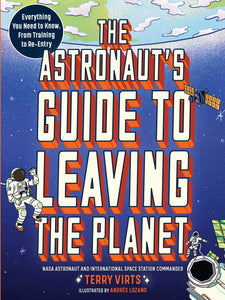 The Astronaut's Guide To Leaving The Planet Book