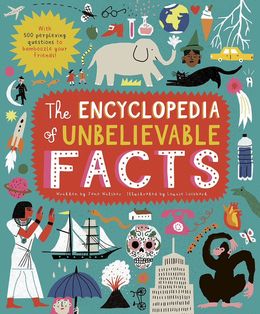 The Encyclopedia Of Unbelievable Facts