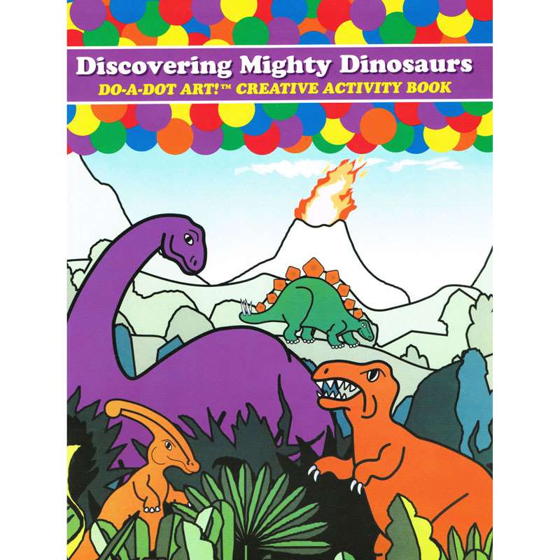Do A Dot Art Mighty Dinosaurs Activity Book